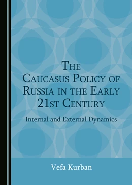 Abbildung von Kurban | The Caucasus Policy of Russia in the Early 21st Century | 1. Auflage | 2020 | beck-shop.de