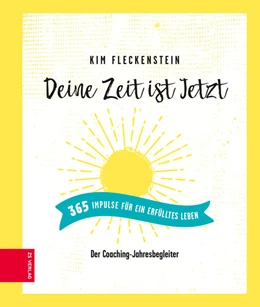 Abbildung von Fleckenstein | Deine Zeit ist Jetzt - 365 Impulse für ein erfülltes Leben | 1. Auflage | 2020 | beck-shop.de