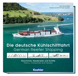 Abbildung von Hilbig / Krüger-Kopiske | Die deutsche Kühlschifffahrt - German Reefer Shipping | 1. Auflage | 2020 | beck-shop.de