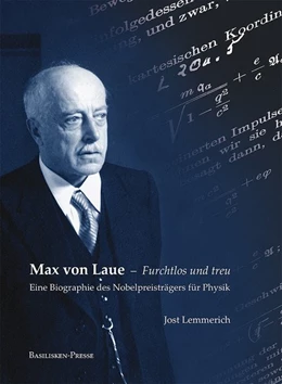 Abbildung von Lemmerich | Max von Laue - Furchtlos und treu | 1. Auflage | 2020 | beck-shop.de
