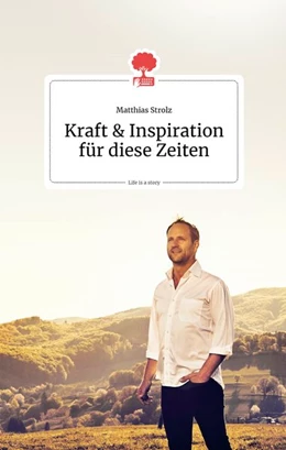 Abbildung von Strolz | Kraft und Inspiration für diese Zeiten. Life is a story - story.one | 1. Auflage | 2022 | beck-shop.de