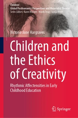 Abbildung von Hargraves | Children and the Ethics of Creativity | 1. Auflage | 2020 | beck-shop.de