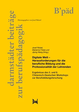 Abbildung von Wang / Rützel | Digitale Welt - Herausforderungen für die berufliche Bildung und die Professionalität der Lehrenden | 1. Auflage | 2020 | beck-shop.de