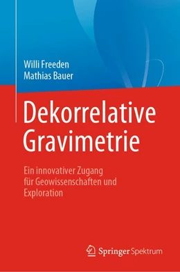 Abbildung von Freeden / Bauer | Dekorrelative Gravimetrie | 1. Auflage | 2020 | beck-shop.de