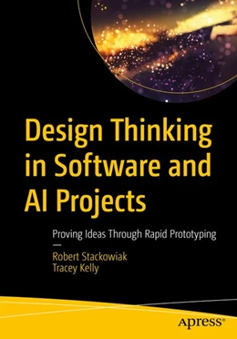 Abbildung von Stackowiak / Kelly | Design Thinking in Software and AI Projects | 1. Auflage | 2020 | beck-shop.de