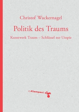 Abbildung von Wackernagel | Politik des Traums | 1. Auflage | 2020 | beck-shop.de