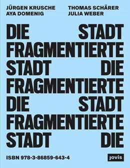 Abbildung von Krusche / Domenig | Die fragmentierte Stadt | 1. Auflage | 2021 | beck-shop.de