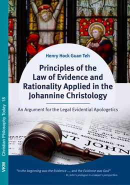 Abbildung von Teh | Principles of the Law of Evidence and Rationality Applied in the Johannine Christology: An Argument for the Legal Evidential Apologetics. | 1. Auflage | 2016 | 18 | beck-shop.de