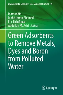 Abbildung von Inamuddin / Ahamed | Green Adsorbents to Remove Metals, Dyes and Boron from Polluted Water | 1. Auflage | 2020 | beck-shop.de