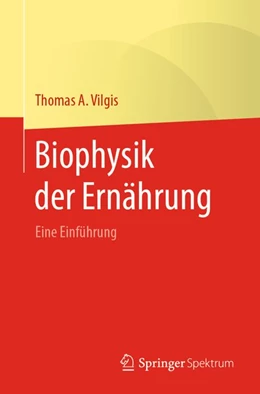 Abbildung von Vilgis | Biophysik der Ernährung | 1. Auflage | 2020 | beck-shop.de