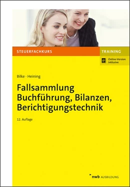 Abbildung von Bilke / Heining | Fallsammlung Buchführung, Bilanzen, Berichtigungstechnik | 12. Auflage | 2021 | beck-shop.de