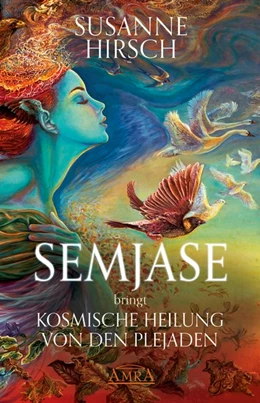 Abbildung von Hirsch | SEMJASE bringt Kosmische Heilung von den Plejaden | 1. Auflage | 2020 | beck-shop.de