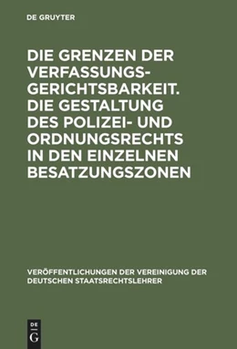 Abbildung von Die Grenzen der Verfassungsgerichtsbarkeit. Die Gestaltung des Polizei- und Ordnungsrechts in den einzelnen Besatzungszonen | 1. Auflage | 1990 | 9 | beck-shop.de