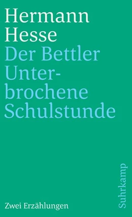 Abbildung von Hesse | Der Bettler und Unterbrochene Schulstunde | 1. Auflage | 2020 | beck-shop.de