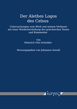 Abbildung von Schröder / Arnold | Der Alethes Logos des Celsus | 1. Auflage | 2020 | beck-shop.de