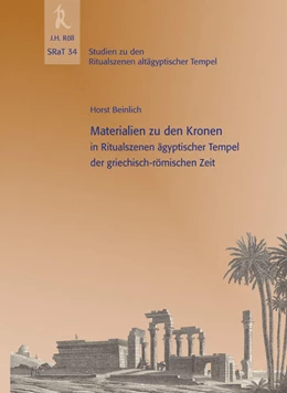 Abbildung von Beinlich | SRaT 34: Materialien zu den Kronen in Ritualszenen ägyptischer Tempel der griechisch-römischen Zeit | 1. Auflage | 2020 | 34 | beck-shop.de