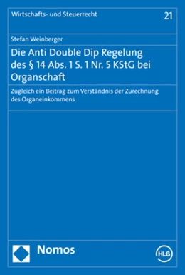 Abbildung von Weinberger | Die Anti Double Dip Regelung des § 14 Abs. 1 S. 1 Nr. 5 KStG bei Organschaft | 1. Auflage | 2020 | beck-shop.de