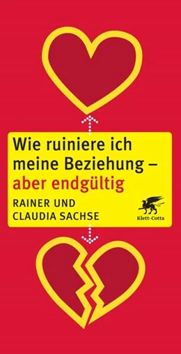 Abbildung von Sachse | Wie ruiniere ich meine Beziehung - aber endgültig | 1. Auflage | 2020 | beck-shop.de