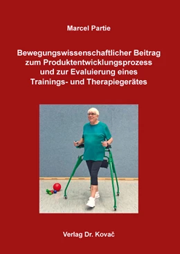 Abbildung von Partie | Bewegungswissenschaftlicher Beitrag zum Produktentwicklungsprozess und zur Evaluierung eines Trainings- und Therapiegerätes | 1. Auflage | 2020 | 11 | beck-shop.de