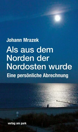 Abbildung von Mrazek | Als aus dem Norden der Nordosten wurde | 1. Auflage | 2020 | beck-shop.de