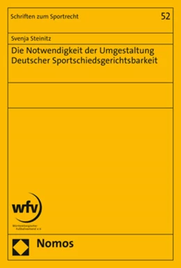 Abbildung von Steinitz | Die Notwendigkeit der Umgestaltung Deutscher Sportschiedsgerichtsbarkeit | 1. Auflage | 2020 | beck-shop.de