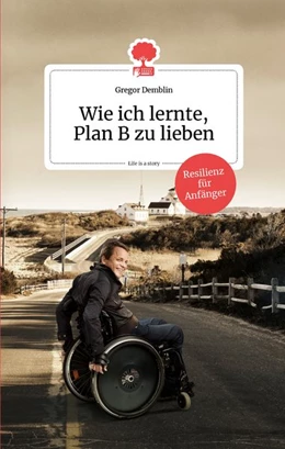 Abbildung von Demblin | Wie ich lernte, Plan B zu lieben. Life is a story - story.one | 1. Auflage | 2022 | beck-shop.de