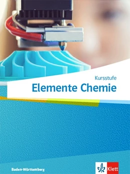 Abbildung von Elemente Chemie Kursstufe. Schulbuch Klassen 11-12. Ausgabe Baden-Württemberg ab 2017 | 1. Auflage | 2022 | beck-shop.de
