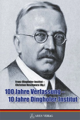 Abbildung von Dingerhofer-Institut | 100 Jahre Verfassung - 10 Jahre Dinghofer-Institut | 1. Auflage | 2020 | beck-shop.de