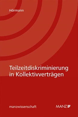 Abbildung von Hörmann | Teilzeitdiskriminierung in Kollektivverträgen | 1. Auflage | 2020 | beck-shop.de