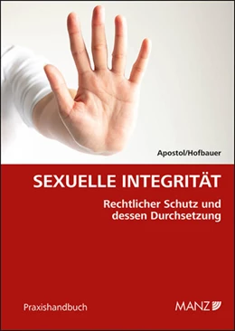 Abbildung von Apostol / Hofbauer | Sexuelle Integrität Rechtlicher Schutz und dessen Durchsetzung | 1. Auflage | 2020 | beck-shop.de