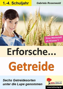 Abbildung von Rosenwald | Erforsche ... Getreide | 1. Auflage | 2021 | beck-shop.de