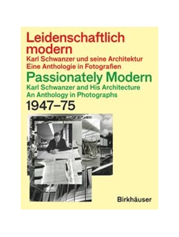 Abbildung von Schwanzer / Pogoreutz | Leidenschaftlich modern – Karl Schwanzer und seine Architektur / Passionately Modern – Karl Schwanzer and His Architecture | 1. Auflage | 2020 | beck-shop.de