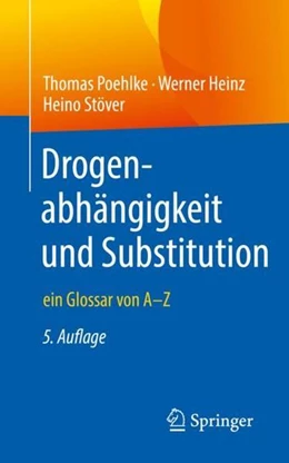 Abbildung von Poehlke / Heinz | Drogenabhängigkeit und Substitution | 5. Auflage | 2020 | beck-shop.de