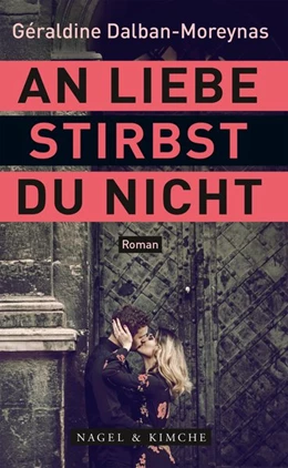 Abbildung von Dalban-Moreynas | An Liebe stirbst du nicht | 1. Auflage | 2020 | beck-shop.de