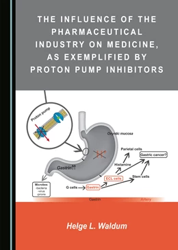 Abbildung von Waldum | The Influence of the Pharmaceutical Industry on Medicine, as Exemplified by Proton Pump Inhibitors | 1. Auflage | 2020 | beck-shop.de