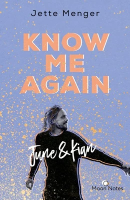 Abbildung von Menger / Moon Notes | Know Us 1. Know me again. June & Kian | 1. Auflage | 2021 | beck-shop.de