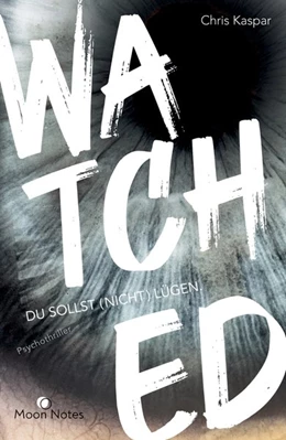 Abbildung von Kaspar / Moon Notes | Watched. Du sollst (nicht) lügen | 1. Auflage | 2021 | beck-shop.de