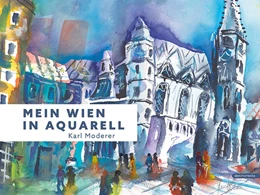 Abbildung von Mein Wien in Aquarell, Karl Moderer | 1. Auflage | 2020 | beck-shop.de