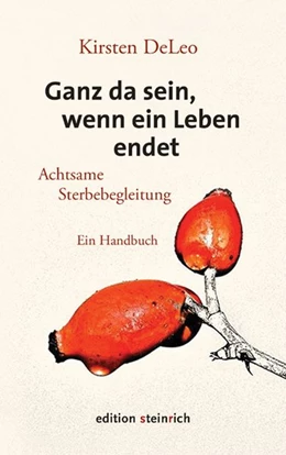 Abbildung von Deleo | Ganz da sein, wenn ein Leben endet | 1. Auflage | 2021 | beck-shop.de
