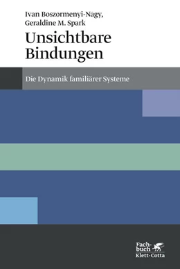 Abbildung von Boszormenyi-Nagy / Spark | Unsichtbare Bindungen (Konzepte der Humanwissenschaften) | 11. Auflage | 2020 | beck-shop.de