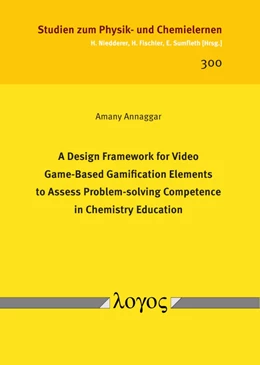 Abbildung von Annaggar | A Design Framework for Video Game-Based Gamification Elements to Assess Problem-solving Competence in Chemistry Education | 1. Auflage | 2020 | 300 | beck-shop.de