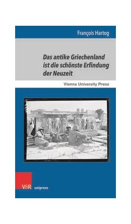Abbildung von Hartog | Das antike Griechenland ist die schönste Erfindung der Neuzeit | 1. Auflage | 2021 | beck-shop.de