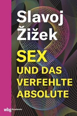 Abbildung von Zizek | Sex und das verfehlte Absolute | 1. Auflage | 2020 | beck-shop.de