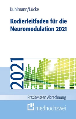 Abbildung von Kuhlmann / Lücke | Kodierleitfaden für die Neuromodulation 2021 | 1. Auflage | 2021 | beck-shop.de