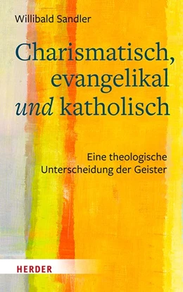 Abbildung von Sandler | Charismatisch, evangelikal und katholisch | 1. Auflage | 2021 | beck-shop.de