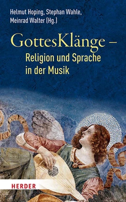 Abbildung von Hoping / Wahle | GottesKlänge – Religion und Sprache in der Musik | 1. Auflage | 2021 | beck-shop.de