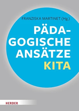 Abbildung von Martinet / Saßmannshausen | Pädagogische Ansätze in der Kita | 1. Auflage | 2021 | beck-shop.de
