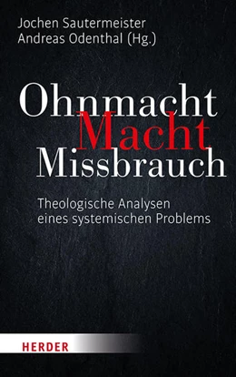 Abbildung von Sautermeister / Odenthal | Ohnmacht. Macht. Missbrauch | 1. Auflage | 2021 | beck-shop.de