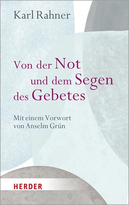 Abbildung von Rahner | Von der Not und dem Segen des Gebetes | 1. Auflage | 2021 | beck-shop.de
