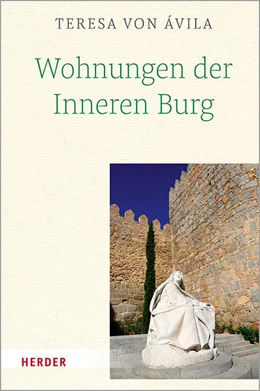 Abbildung von Teresa von Ávila / Dobhan | Wohnungen der Inneren Burg | 1. Auflage | 2021 | beck-shop.de